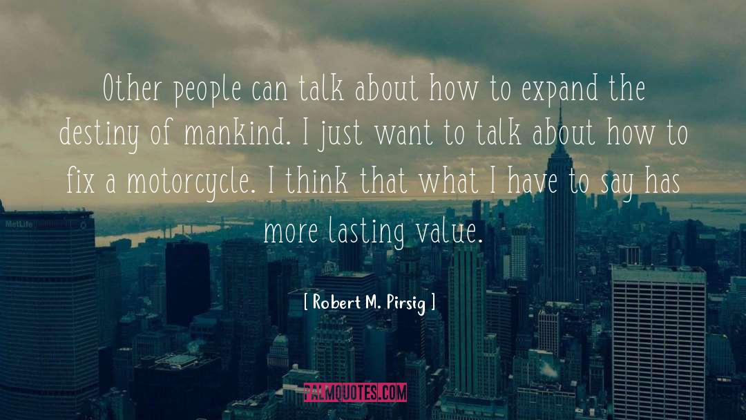 Robert M. Pirsig Quotes: Other people can talk about