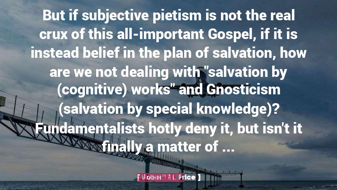 Robert M. Price Quotes: But if subjective pietism is