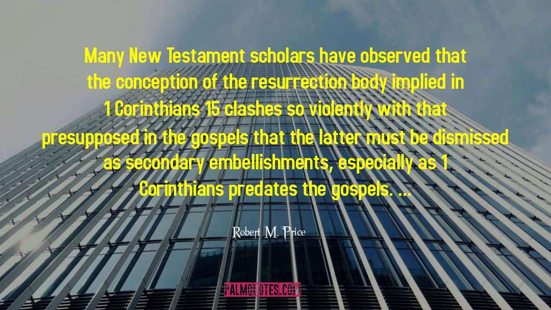 Robert M. Price Quotes: Many New Testament scholars have