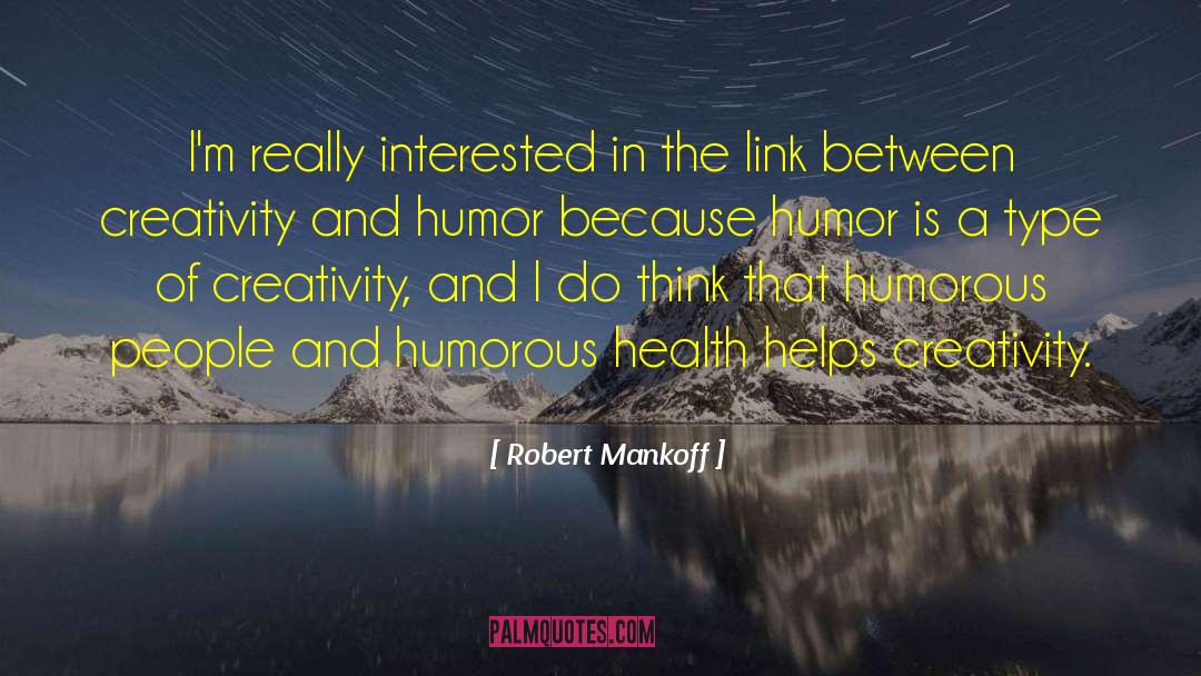 Robert Mankoff Quotes: I'm really interested in the