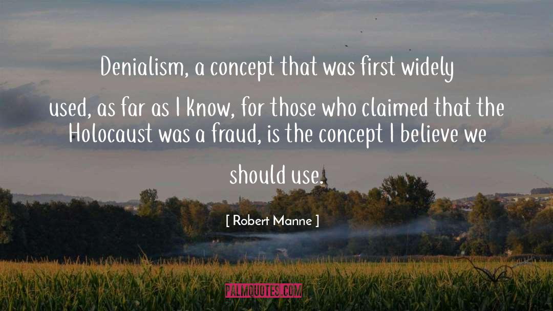 Robert Manne Quotes: Denialism, a concept that was