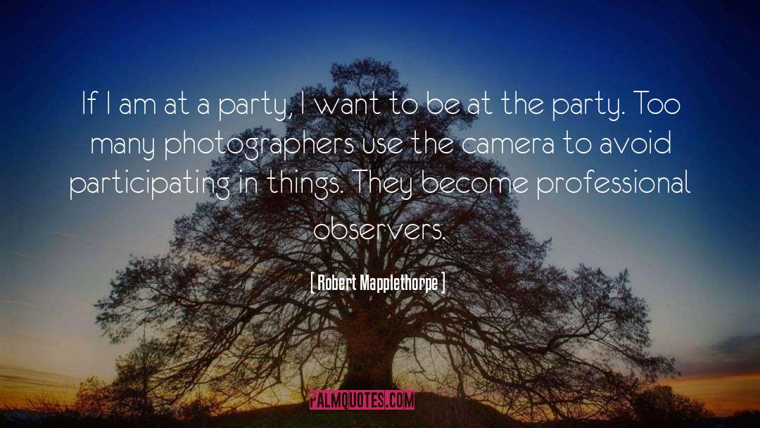 Robert Mapplethorpe Quotes: If I am at a