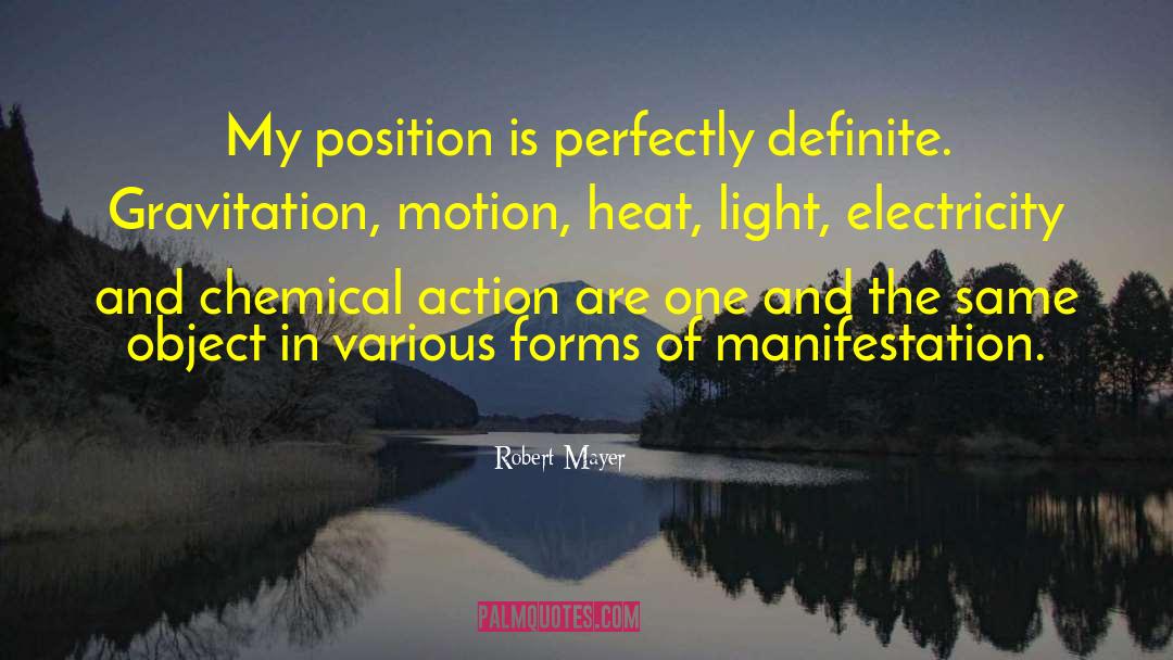 Robert Mayer Quotes: My position is perfectly definite.