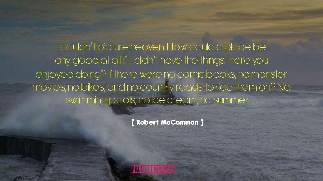 Robert McCammon Quotes: I couldn't picture heaven. How