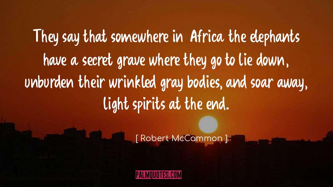 Robert McCammon Quotes: They say that somewhere in