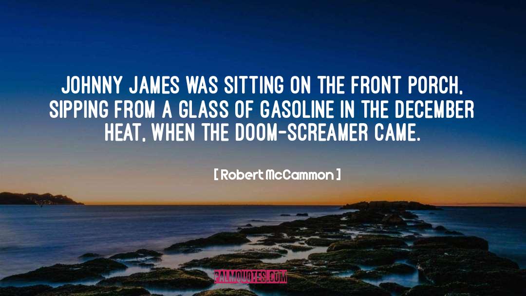 Robert McCammon Quotes: Johnny James was sitting on