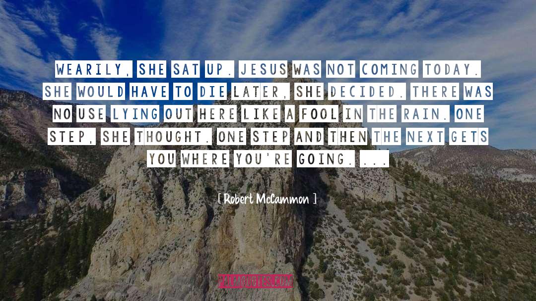 Robert McCammon Quotes: Wearily, she sat up. Jesus