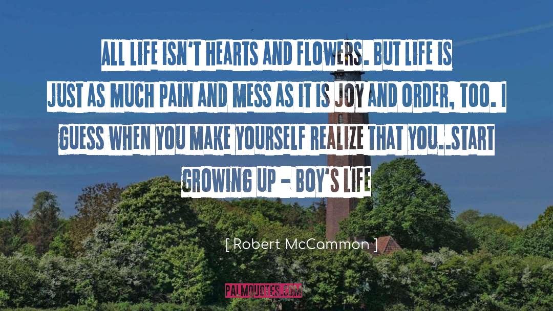 Robert McCammon Quotes: All life isn't hearts and