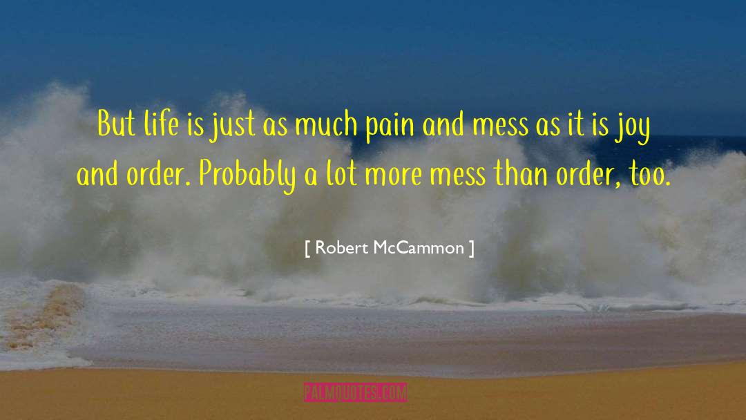 Robert McCammon Quotes: But life is just as