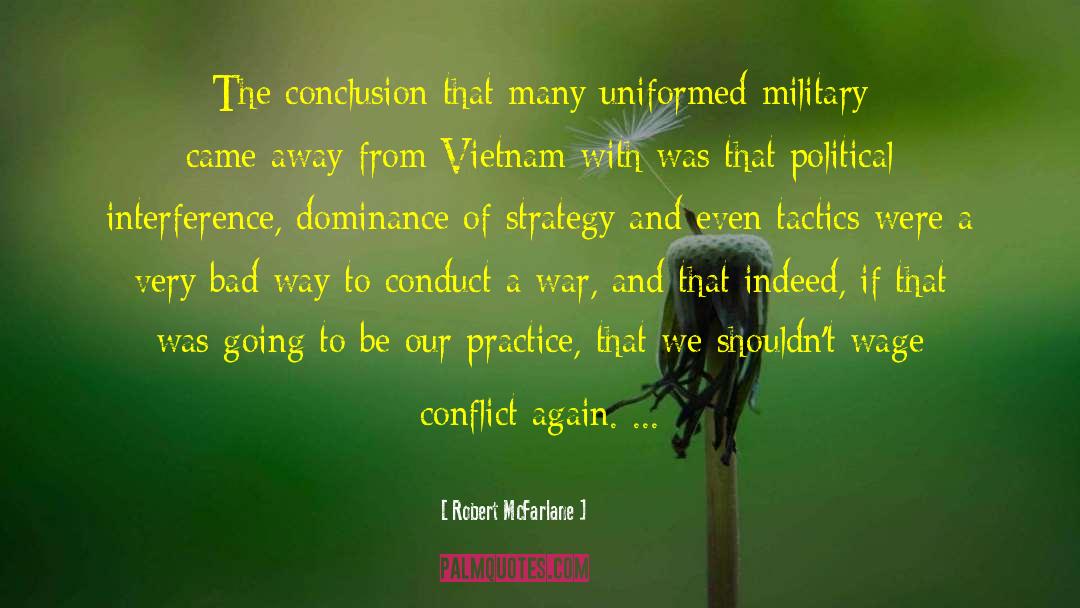 Robert McFarlane Quotes: The conclusion that many uniformed