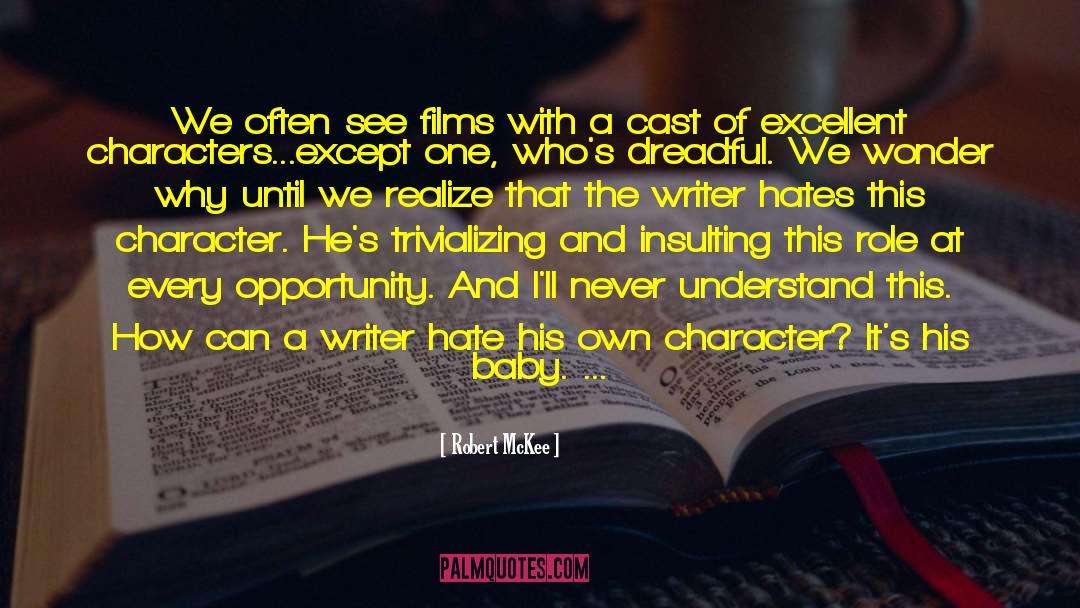 Robert McKee Quotes: We often see films with