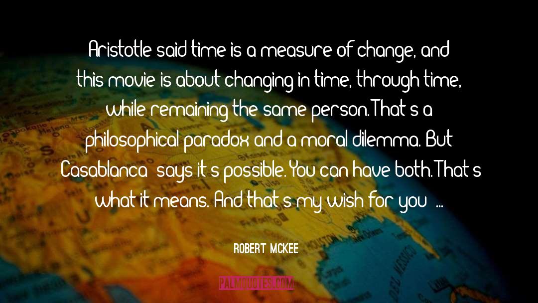 Robert McKee Quotes: Aristotle said time is a