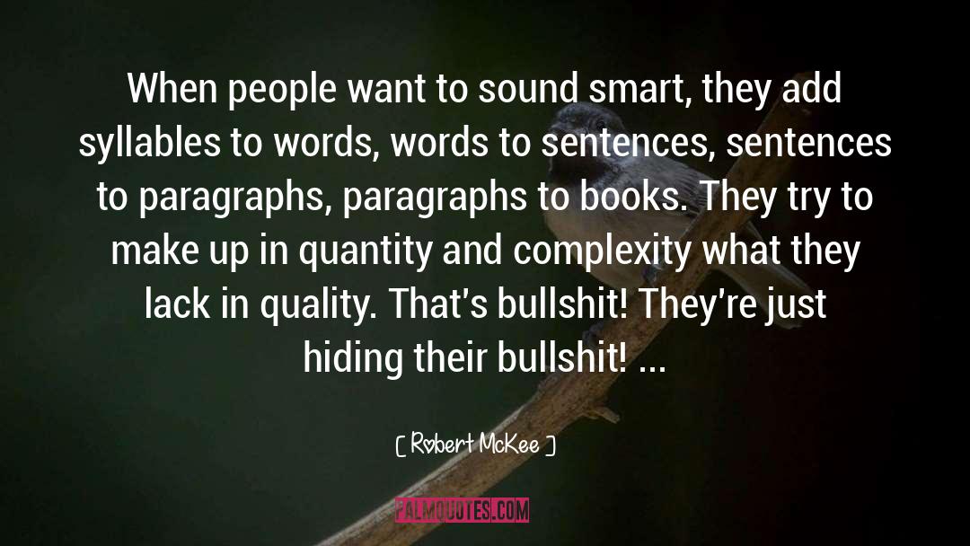 Robert McKee Quotes: When people want to sound