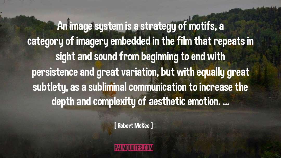 Robert McKee Quotes: An image system is a
