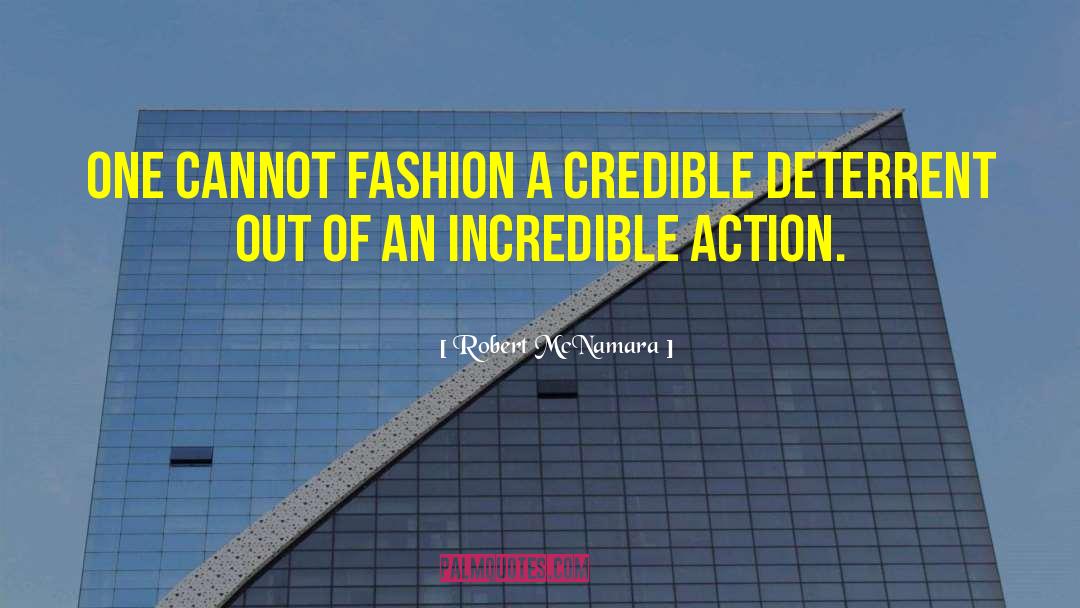 Robert McNamara Quotes: One cannot fashion a credible
