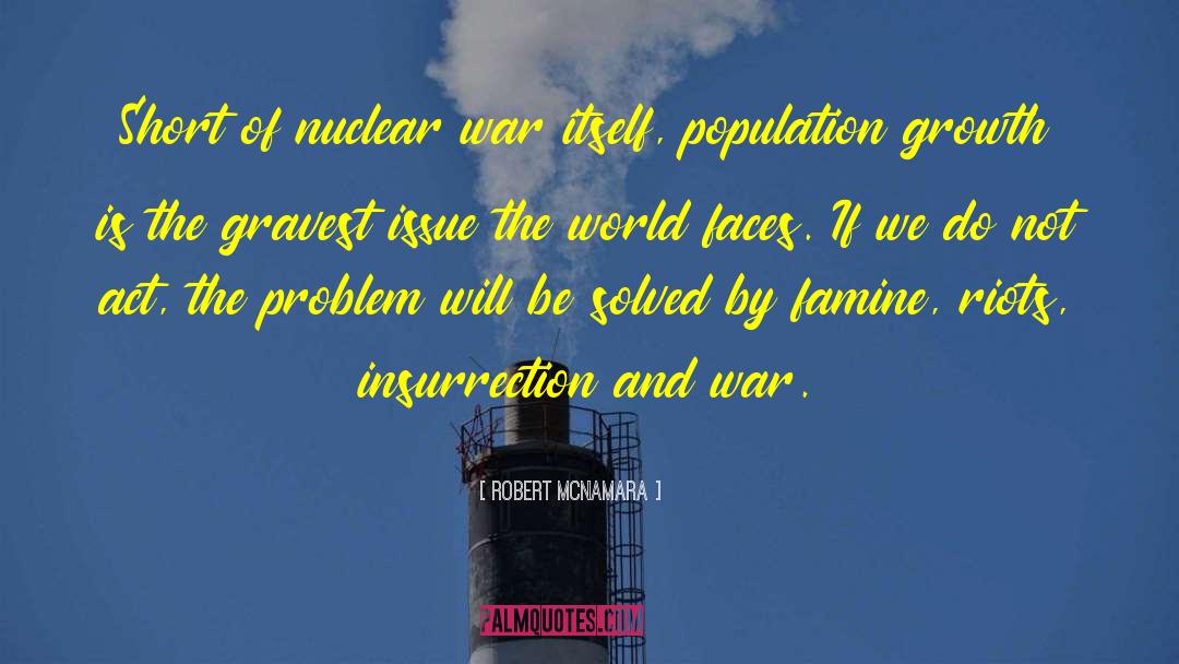 Robert McNamara Quotes: Short of nuclear war itself,