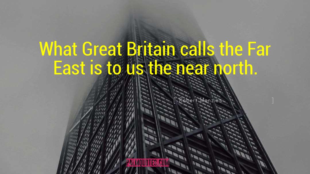 Robert Menzies Quotes: What Great Britain calls the