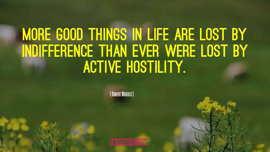 Robert Menzies Quotes: More good things in life