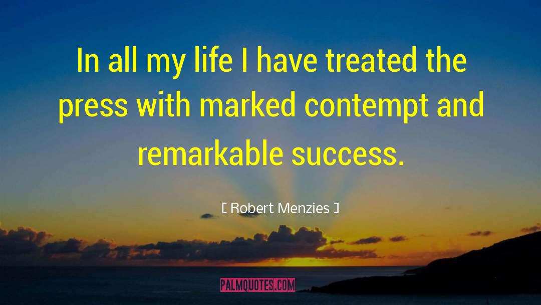 Robert Menzies Quotes: In all my life I