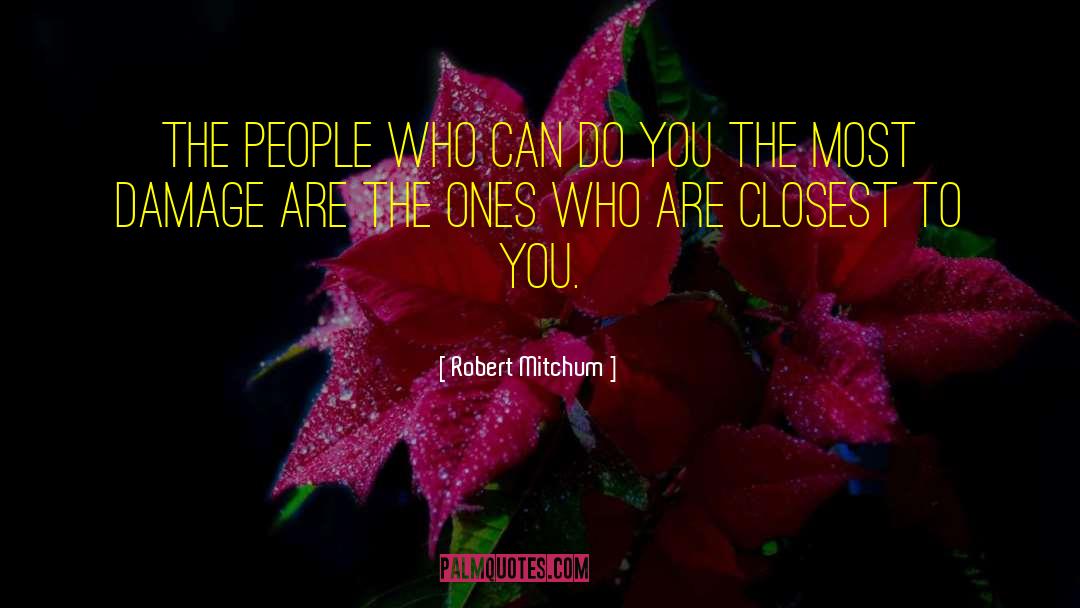 Robert Mitchum Quotes: The people who can do