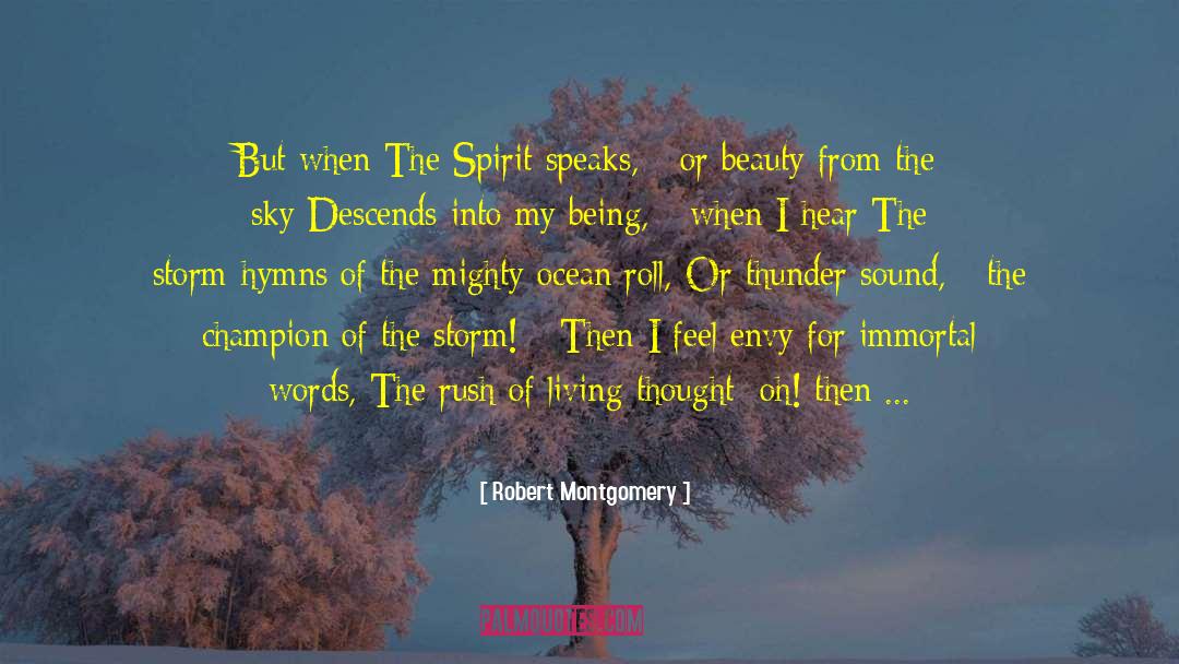 Robert Montgomery Quotes: But when The Spirit speaks,