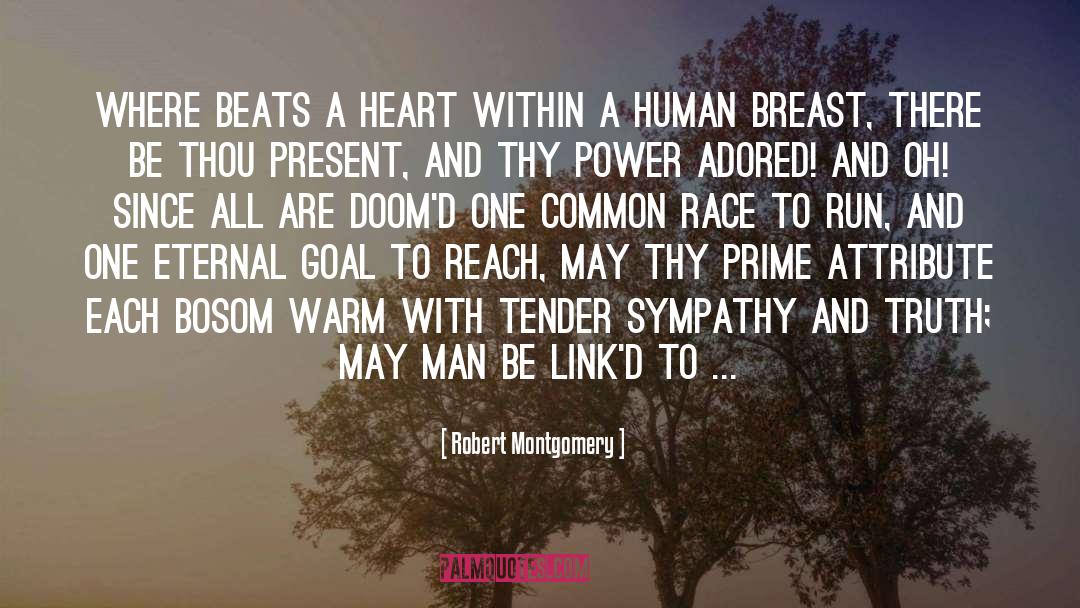 Robert Montgomery Quotes: Where beats a heart within