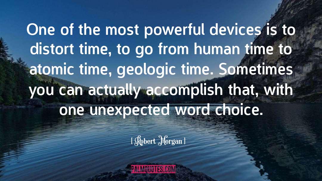 Robert Morgan Quotes: One of the most powerful