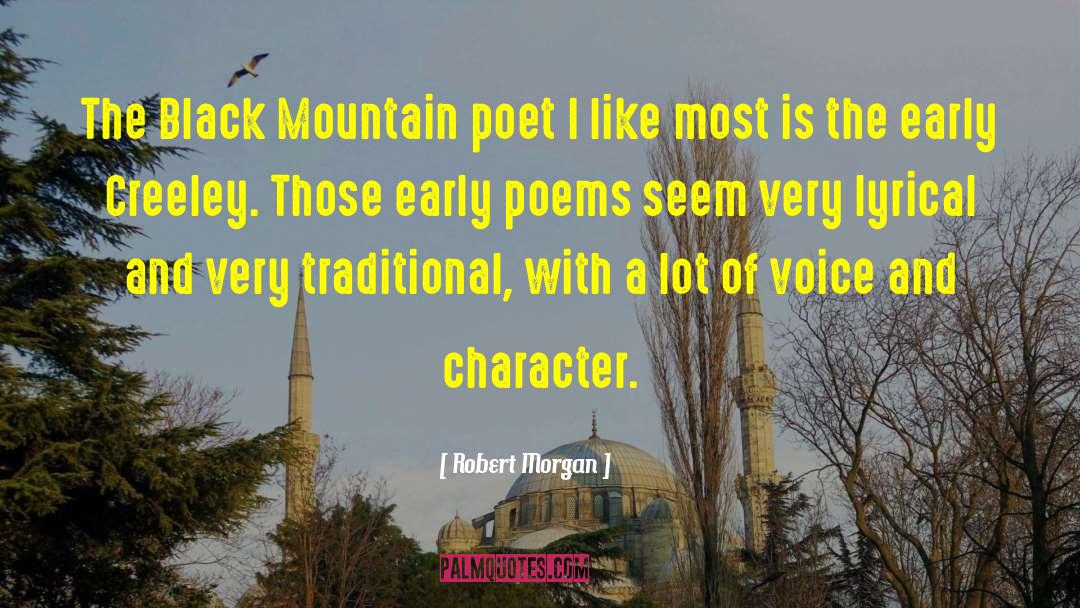 Robert Morgan Quotes: The Black Mountain poet I