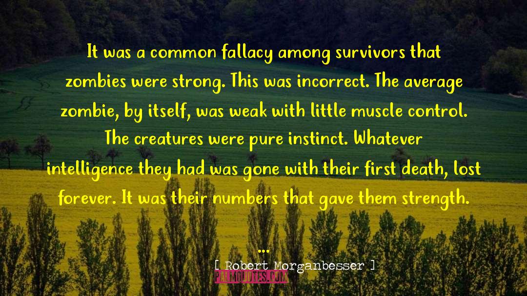 Robert Morganbesser Quotes: It was a common fallacy