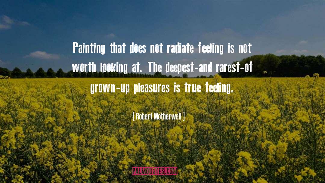 Robert Motherwell Quotes: Painting that does not radiate