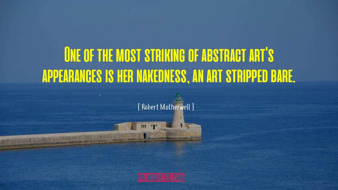 Robert Motherwell Quotes: One of the most striking