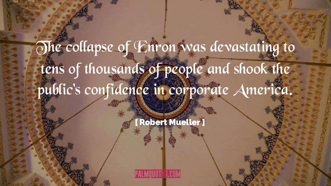 Robert Mueller Quotes: The collapse of Enron was