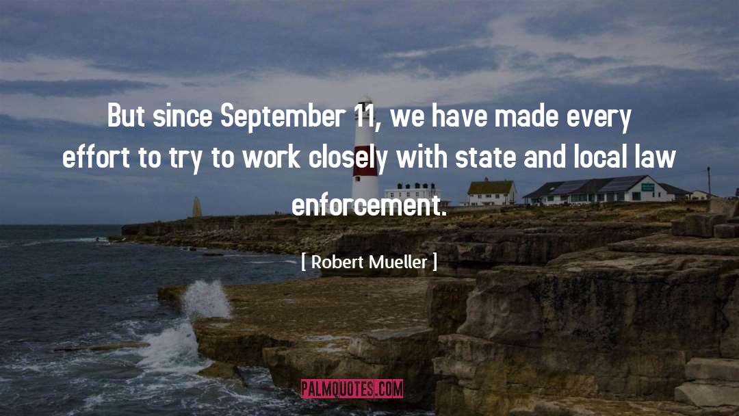 Robert Mueller Quotes: But since September 11, we