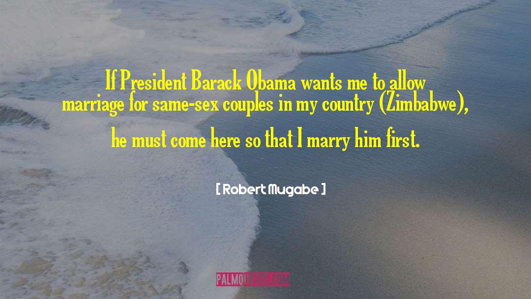 Robert Mugabe Quotes: If President Barack Obama wants