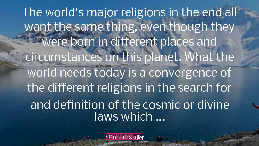 Robert Muller Quotes: The world's major religions in