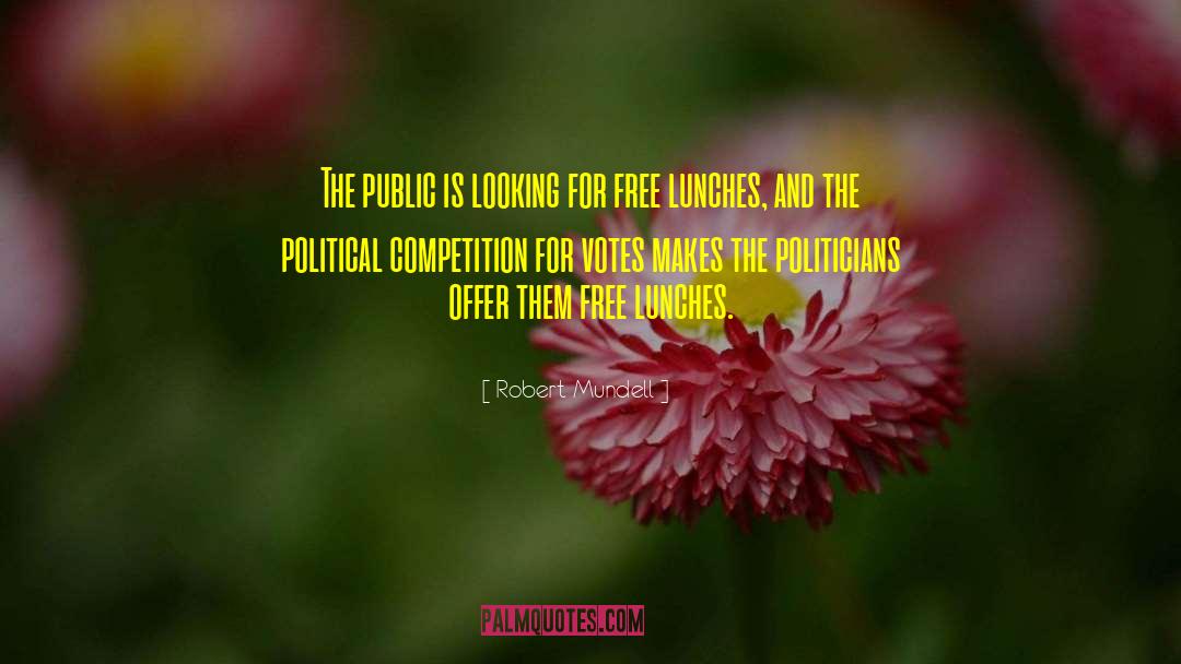 Robert Mundell Quotes: The public is looking for