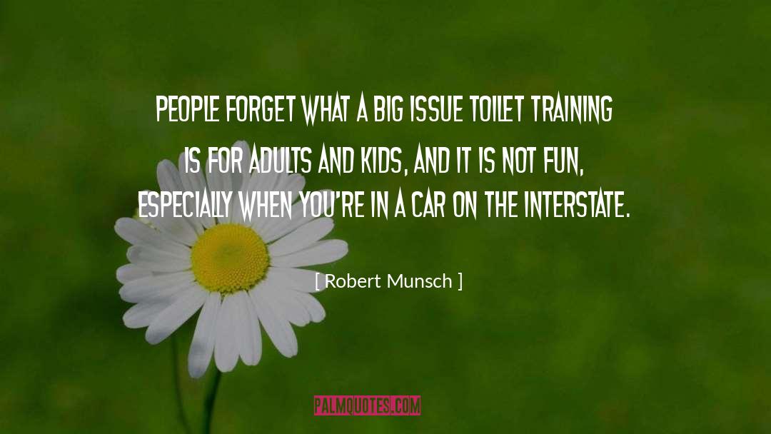 Robert Munsch Quotes: People forget what a big
