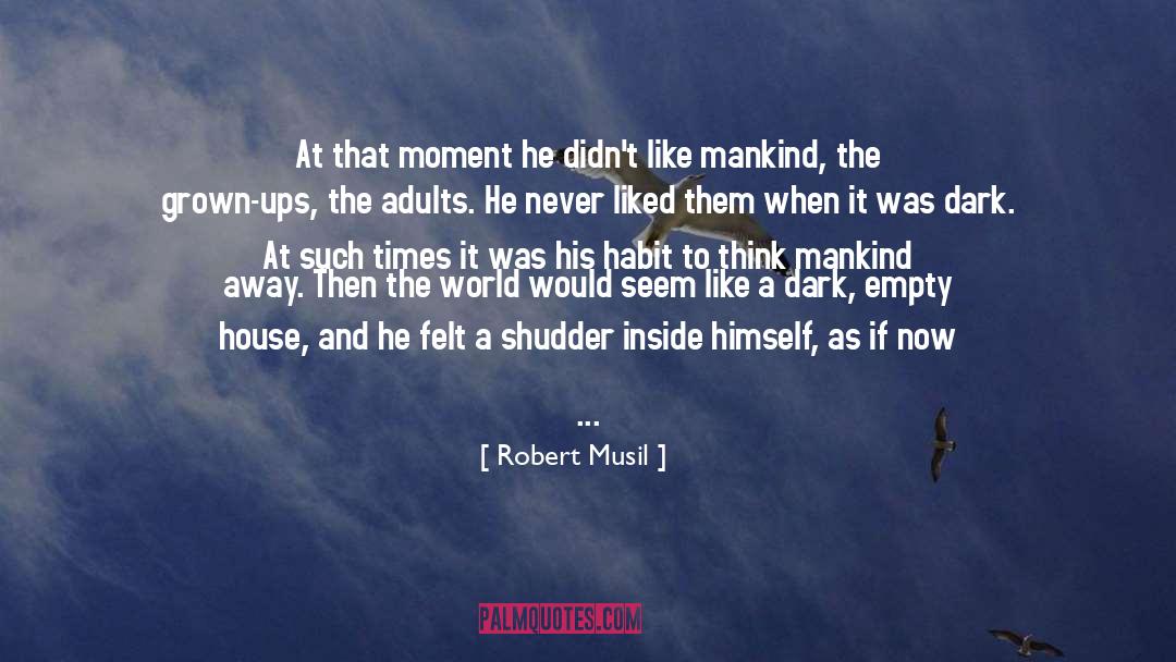 Robert Musil Quotes: At that moment he didn't