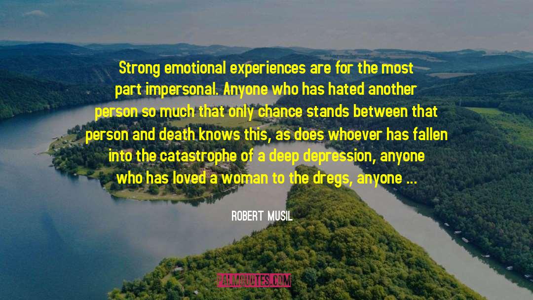 Robert Musil Quotes: Strong emotional experiences are for