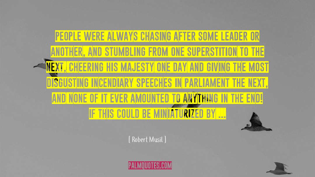 Robert Musil Quotes: People were always chasing after