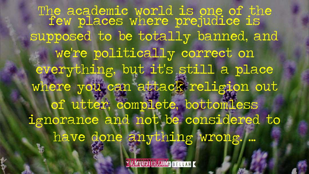 Robert Neelly Bellah Quotes: The academic world is one