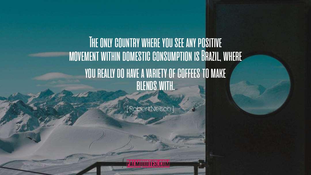 Robert Nelson Quotes: The only country where you