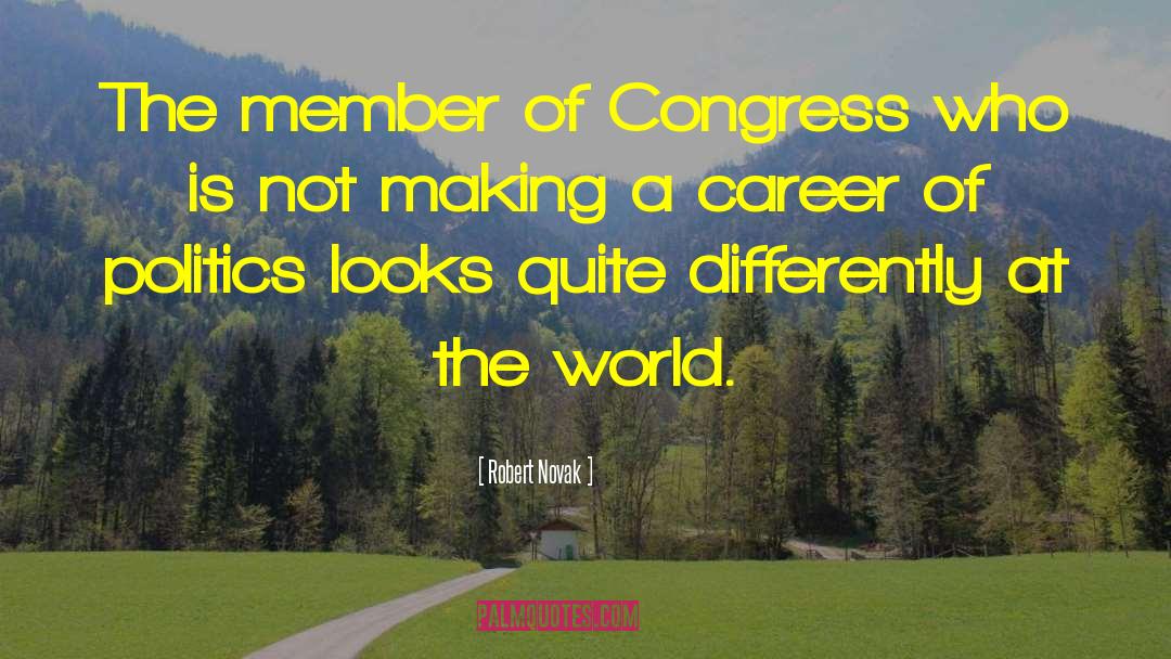 Robert Novak Quotes: The member of Congress who