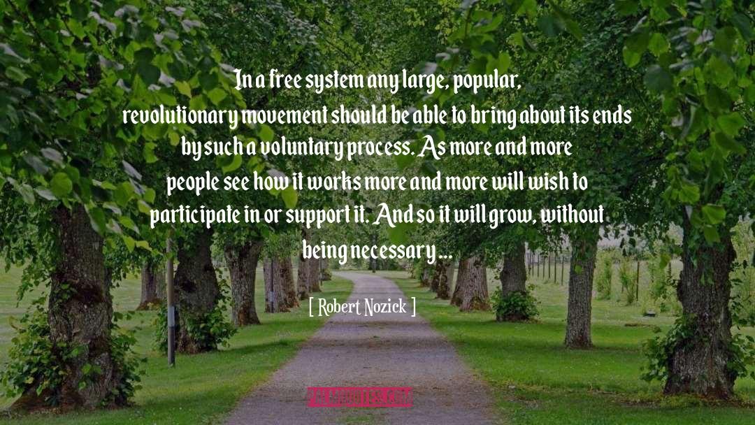 Robert Nozick Quotes: In a free system any