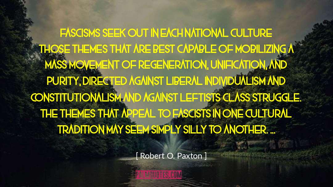 Robert O. Paxton Quotes: Fascisms seek out in each