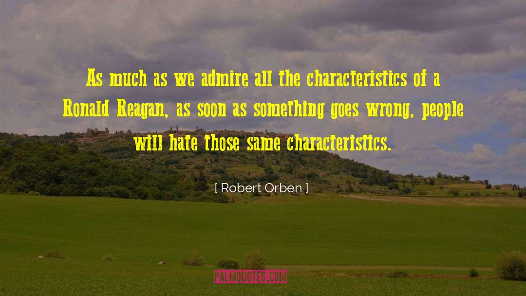 Robert Orben Quotes: As much as we admire