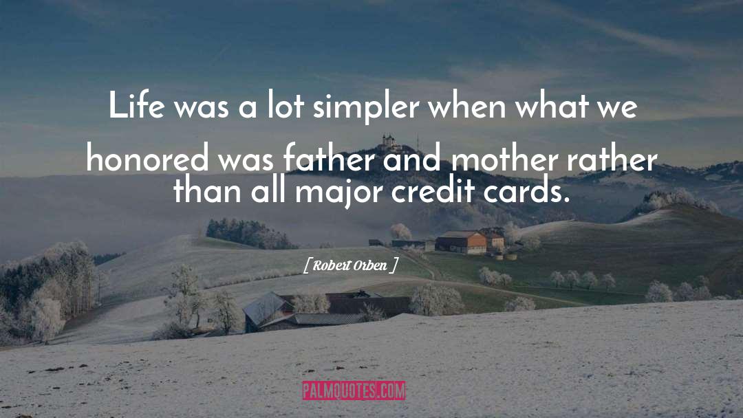 Robert Orben Quotes: Life was a lot simpler