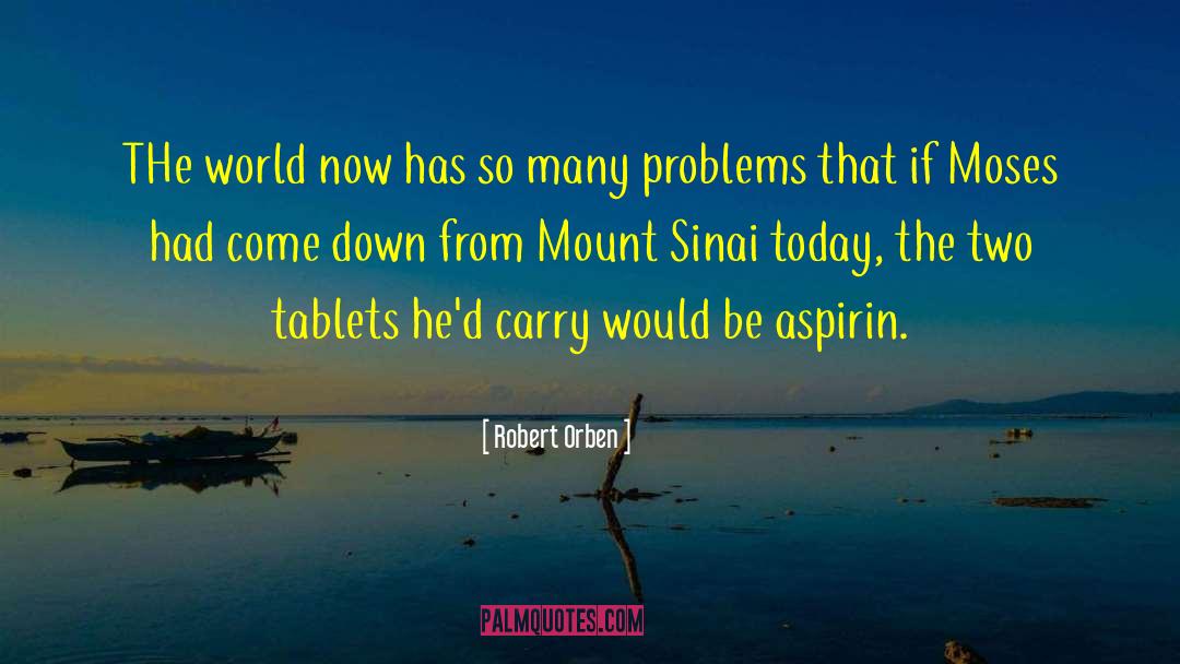 Robert Orben Quotes: THe world now has so