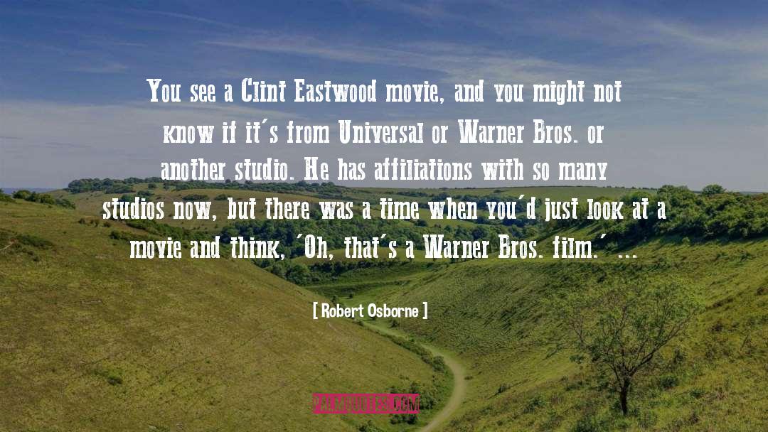 Robert Osborne Quotes: You see a Clint Eastwood