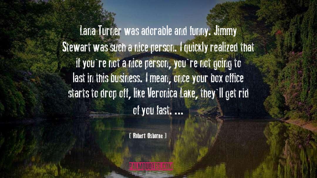 Robert Osborne Quotes: Lana Turner was adorable and